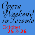 Opera Weekend in Toronto 2008